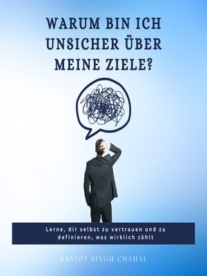 cover image of Warum bin ich unsicher über meine Ziele?